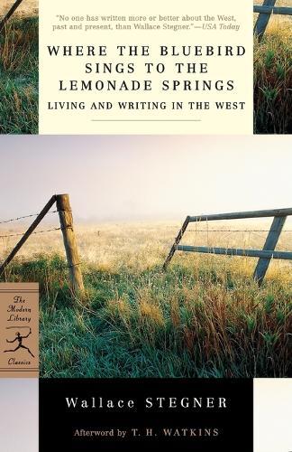 Wallace Stegner Where the Bluebird Sings to the Lemonade Springs (Paperback)