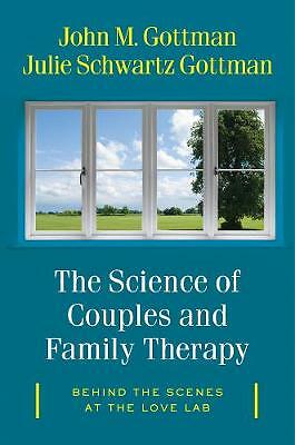 The Science of Couples and Family Therapy: Behind the Scenes at the  Love Lab...