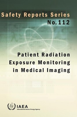 Patient Radiation Exposure Monitoring in Medical Imaging by IAEA Paperback Book