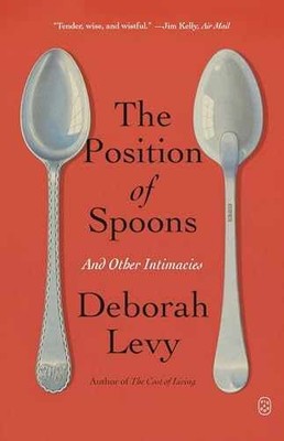 The Position of Spoons - Paperback, by Levy Deborah - Very Good