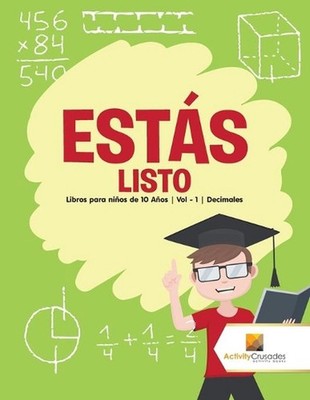 Ests listo: Libros para ni?os de 10 A?os Vol - 1 Decimales by Activity Crusades