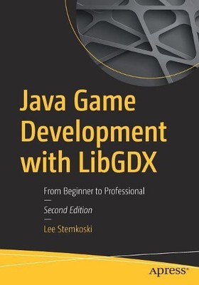 Lee Stemkoski Java Game Development with LibGDX (Paperback)
