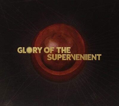 Glory Of The Supervenient