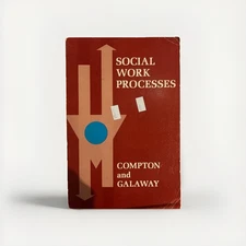 Social Work Processes COMPTON and GALAWAY First Printing SOCIOLOGY 1975 Paperbac