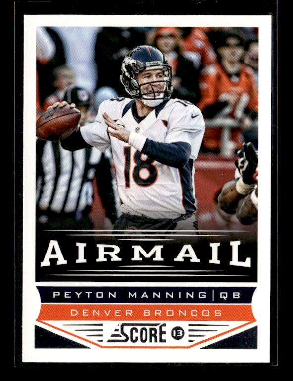 2013 Score #230 Peyton Manning Air Mail
