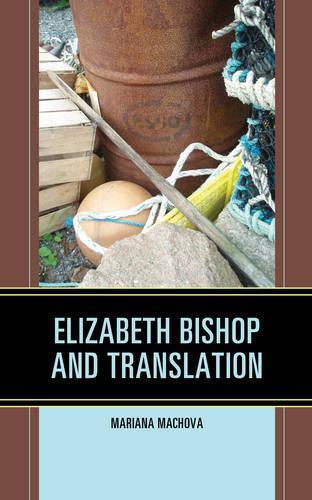 Thumbnail - Mariana Machova Elizabeth Bishop And Translation (gebundene Ausgabe)