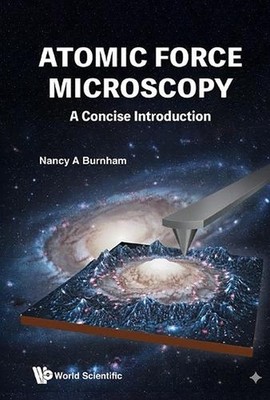 Atomic Force Microscopy: A Concise Introduction by Nancy A. Burnham Paperback Bo