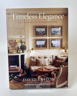 Timeless Elegance: The Houses of David Easton; Hardcover with Dust Jacket; 2010