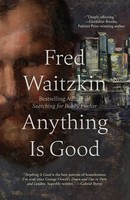Anything Is Good Fred Waitzkin Taschenbuch Englisch 2025 Ean 9781504094030