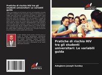 Pratiche Di Rischio HIV Tra Gli Studenti Universitari: Le Variabili Guida Sunday