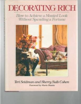 Decorating Rich: How to Achieve a Monied Look Without Spending a Fortune - GOOD