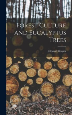 Cooper - Forest Culture and Eucalyptus Trees - New hardback or cased b - X555z