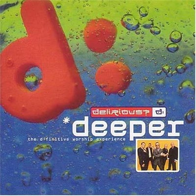 DELIRIOUS? - Deeper : The D:Finitive Worship Experience - DELIRIOUS? CD 9MVG The