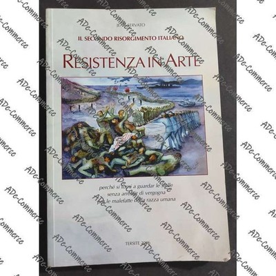 Il Second Risorgimento Italiano - Resistance in Arte - J. Servato - Ed. Tersite
