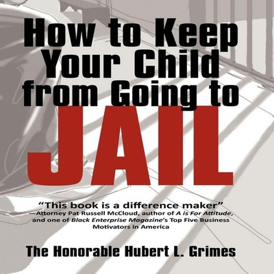 How to Keep Your Child from Going to Jail Restoring Parental Auth