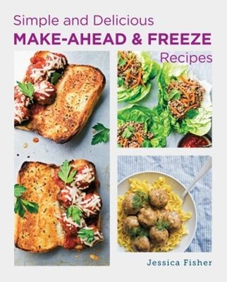 Simple and Delicious Make-Ahead and Freeze Recipes Paperback Jess