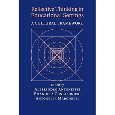 Reflective Thinking in Educational Settings: A Cultural Framework 9781316617885