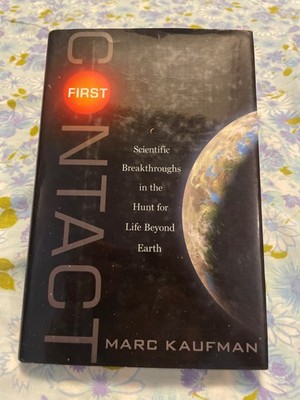 BOOK First Contact MARC KAUFMAN Scientific Breakthroughs hunt for life beyond E