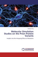 Xiaojing Cong | Molecular Simulation Studies On The Prion Protein Variants