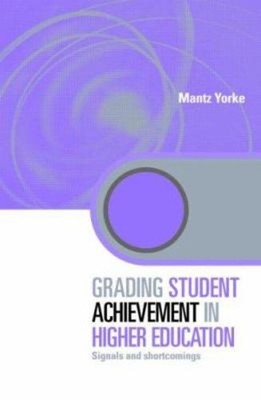 Grading Student Achievement in Higher Education : Signals and Sho