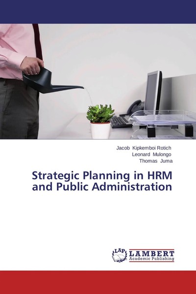 Jacob Kipkemboi Rotich (U. A.) | Strategic Planning In HRM And Public...-image