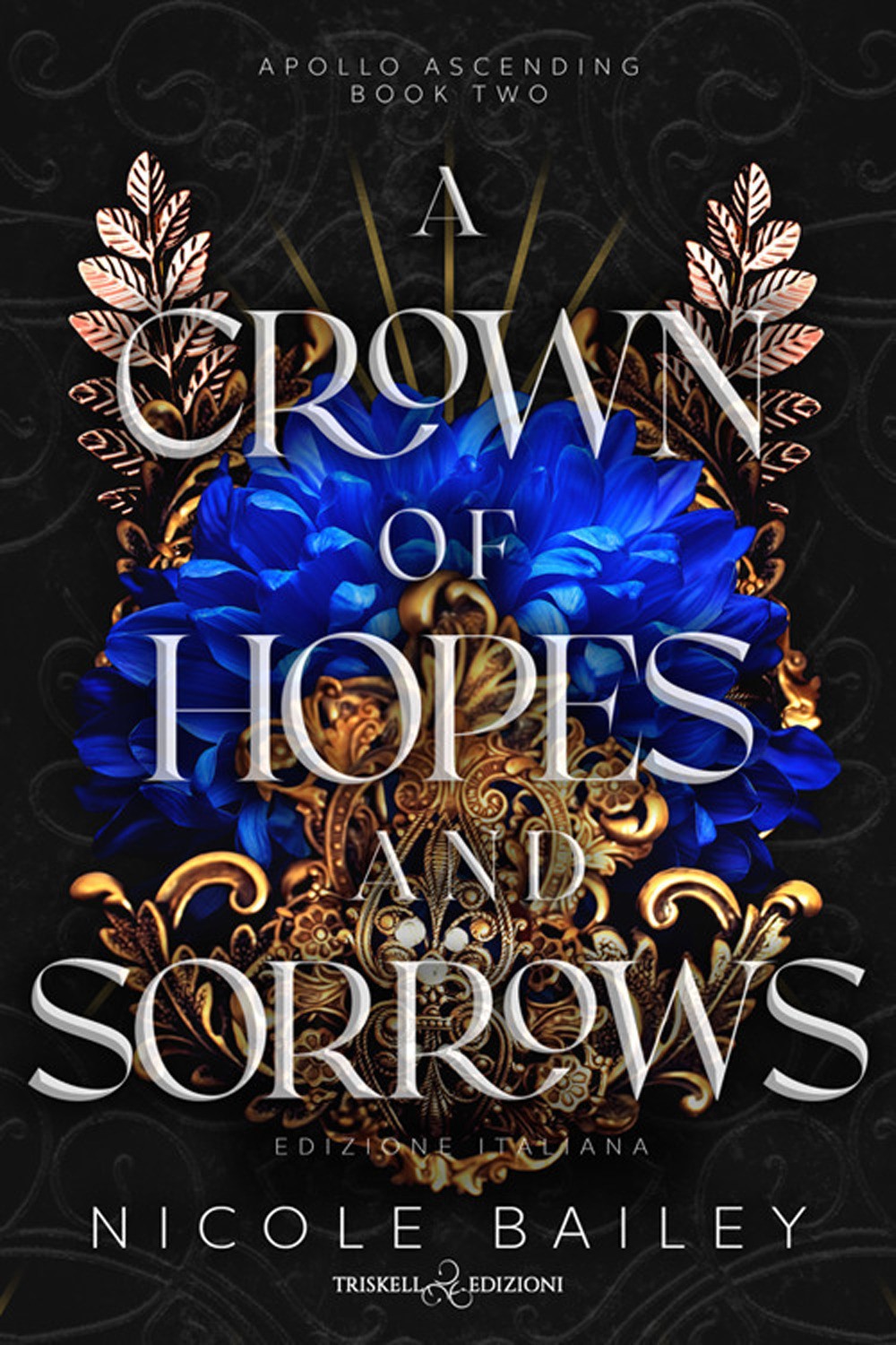 A crown of hopes and sorrows. Apollo ascending. Ediz. italiana. Vol. 2 - B...