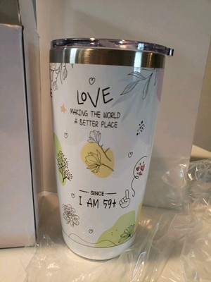 Tumbler 20oz. Birthday ''I Am 59 +'' New Weird Being Tge Same Age Since 1964