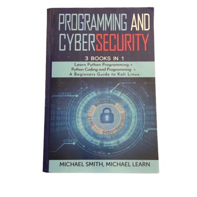 Programming and Cybersecurity by Michael Smith Michael Learn