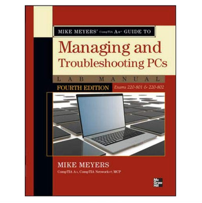 Managing and Troubleshooting PCs by Mike Meyers (2012, Trade Paperback)