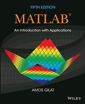MATLAB: An Introduction with Applicatio..., Gilat, Amos