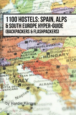1100 Hostels: Spanien, Alpen & Südeuropa Hyper-Guide: B - Taschenbuch NEU Karges,