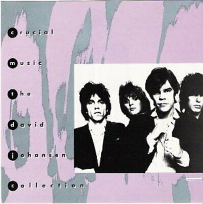 David Johansen Crucial Music: The David Johansen Collection