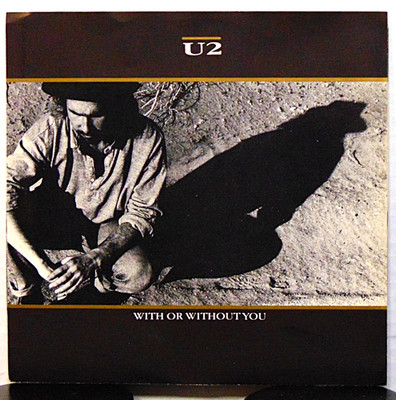 U2   With Or Without You - 1987 Island Rock 45 RPM 7'' Single Record + Pic Sleeve