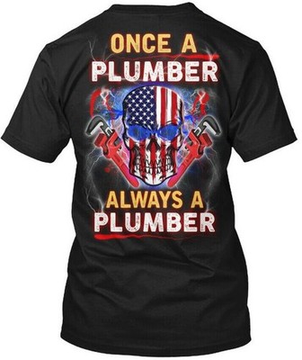 Always A Plumber T-Shirt Made in the USA Size S to 5XL