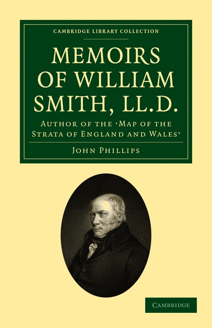 Memoirs of William Smith, LL.D., Author of the 'Map of the Strata of England an…