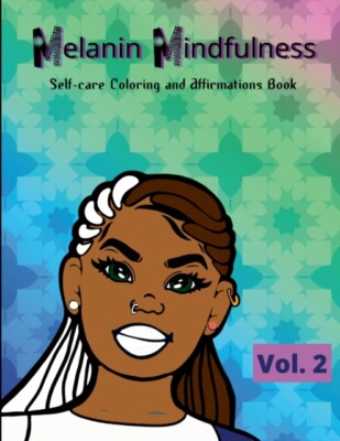Jones - Melanin Mindfulness - Self-Care Coloring and Affirmations Book - X555z