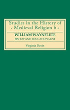 William Waynflete: Bishop and Educationalist - Davis, Virginia