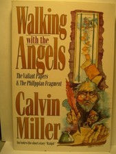 WALKING WITH THE ANGELS: THE VALIANT PAPERS AND THE By Calvin Miller *Excellent*