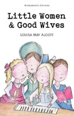 Little Women  Good Wives (Wordsworth Childrens Classics) - Paperback - GOOD
