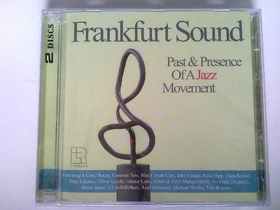Frankfurt Sound Past & Presence of a Jazz Movement Various: