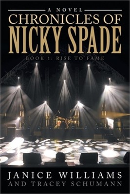Chronicles of Nicky Spade: Book 1: Rise to Fame (Paperback or Softback)