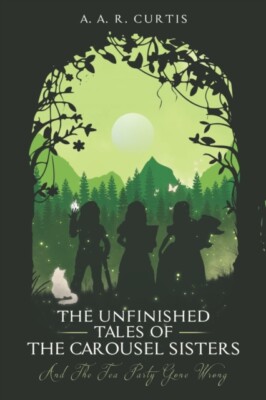 Curtis - Unfinished Tales of the Carousel Sisters  And the Tea Party G - X555z