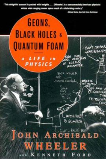 John Archibald Wheeler Geons, Black Holes, and Quantum Foam (Tascabile)