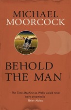 Image of Michael Moorcock Behold The Man (Paperback)