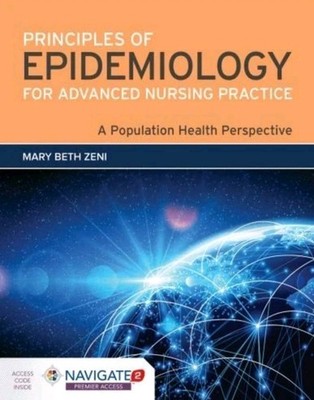 Principles of Epidemiology for Advanced Nursing Practice : A Population...