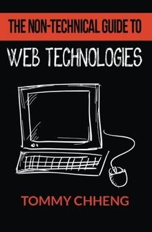 The Non-Technical Guide to Web Technologies von Chheng, ... | Buch | Zustand gut