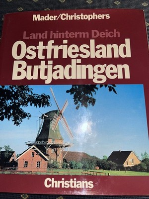 Land hinterm Deich - Ostfriesland Butjadingen - Richard Mader Ewald Christophers