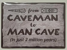 From Caveman to Man Cave Metal Sign 17"x12" Funny Primitive Garage Wall Decor