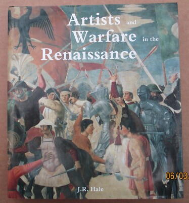 Artists and Warfare in the Renaissance by J. R. Hale (Hardcover, 1990)