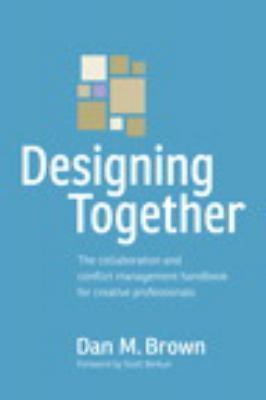 Designing Together: The collaboration and conflict management handbook for creat